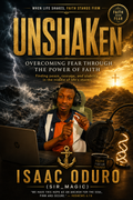 Unshaken: Overcoming Fear Through the Power of Faith